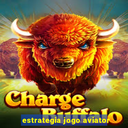 estrategia jogo aviator